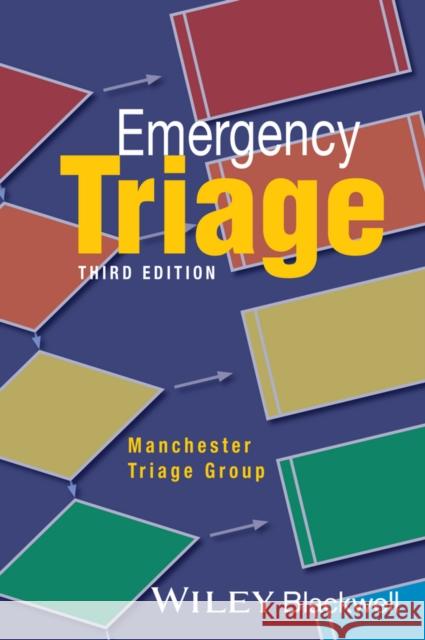 Emergency Triage: Manchester Triage Group Mackway-Jones, Kevin 9781118299067
