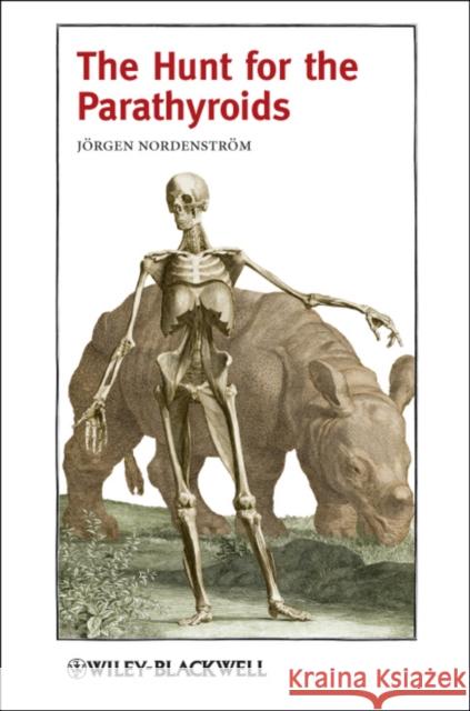 The Hunt for the Parathyroids Jorgen Nordenstrom   9781118299692