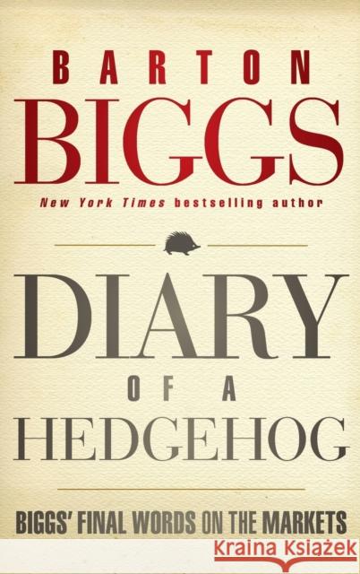 Diary of a Hedgehog Barton Biggs 9781118299999