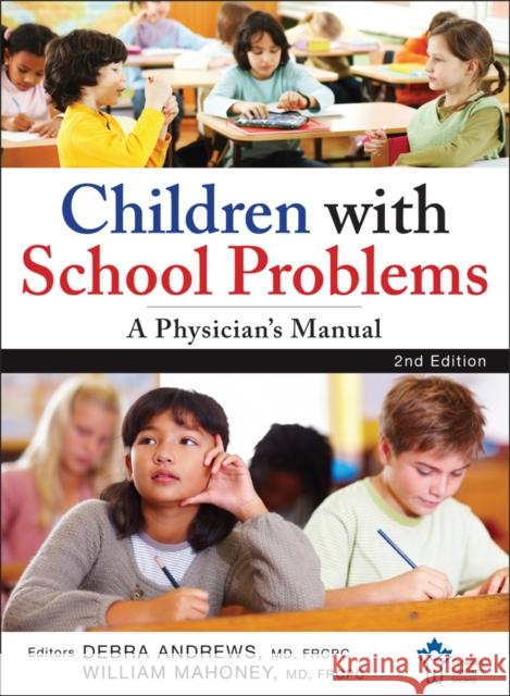 Children with School Problems: A Physician's Manual The Canadian Paediatric Society 9781118302514 John Wiley & Sons