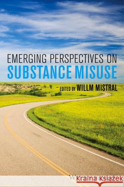 Emerging Perspectives on Substance Misuse Mistral, Willm 9781118306642 John Wiley & Sons