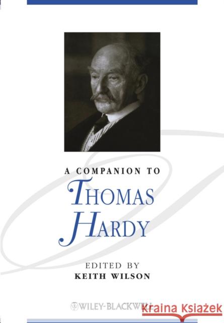 A Companion to Thomas Hardy Keith Wilson 9781118307496