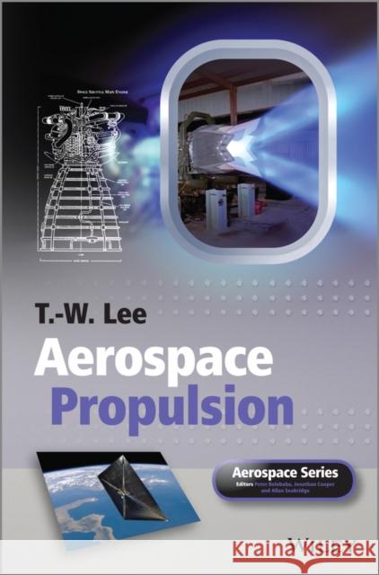 Aerospace Propulsion Lee, T.–W. 9781118307984 John Wiley & Sons