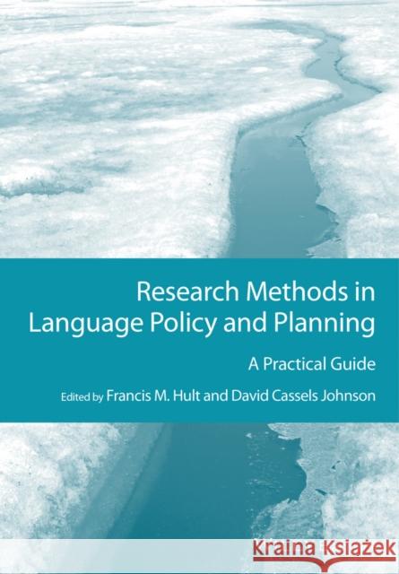 Research Methods in Language Policy and Planning: A Practical Guide Hult, Francis M. 9781118308387