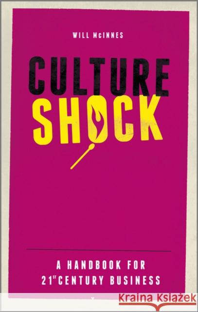 Culture Shock: A Handbook for 21st Century Business McInnes, Will 9781118312438 0