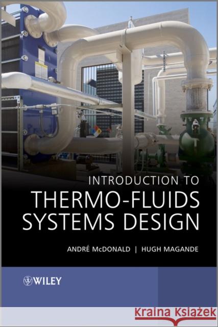 Introduction to Thermo-Fluids Systems Design Andre Garcia McDonald 9781118313633 John Wiley & Sons