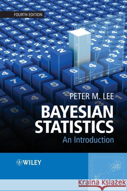 Bayesian Statistics: An Introduction Lee, Peter M. 9781118332573 John Wiley & Sons Inc