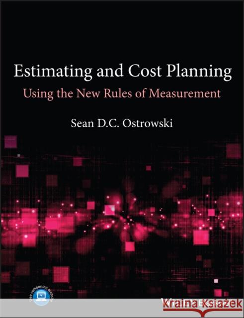 Estimating and Cost Planning Using the New Rules of Measurement Sean Ostrowski 9781118332658 0