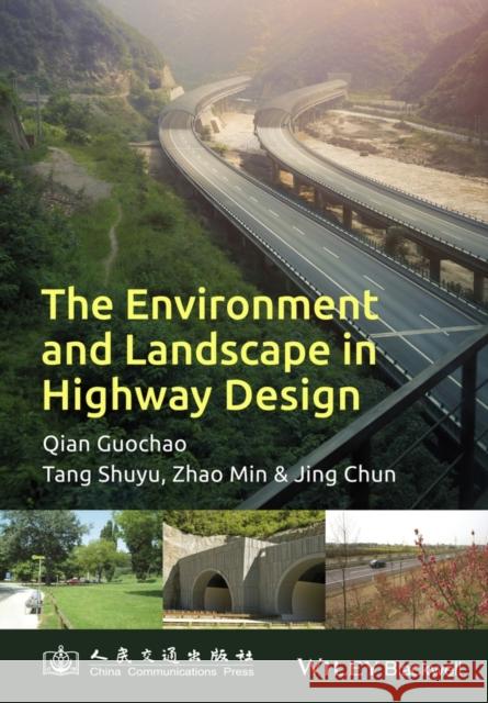 The Environment and Landscape in Motorway Design Qian, Song S. 9781118332979