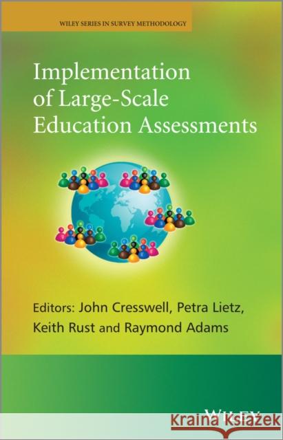 Implementation of Large-Scale Education Assessments John Cresswell Petra Lietz Keith F. Rust 9781118336090