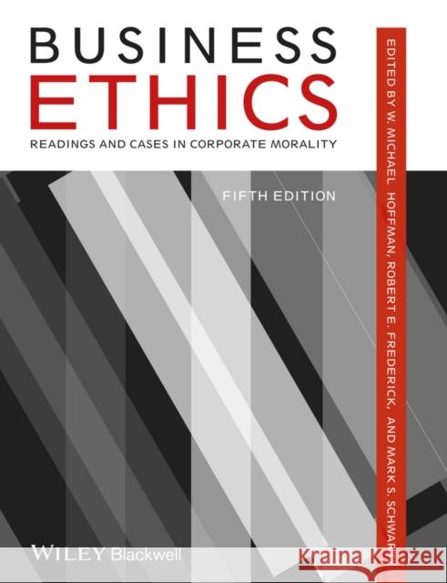 Business Ethics 5e P Hoffman, W. Michael 9781118336687