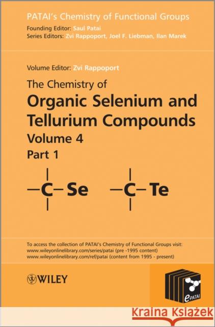 The Chemistry of Organic Selenium and Tellurium Compounds, Volume 4, Parts 1 and 2 Set Rappoport, Zvi 9781118336939