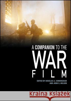 A Companion to the War Film Cunningham 9781118337653 John Wiley & Sons Inc