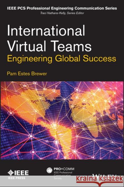 International Virtual Teams: Engineering Global Success Brewer, Marilynn B. 9781118339008 John Wiley & Sons