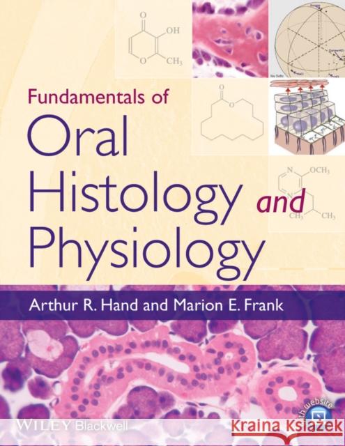 Fundamentals of Oral Histology and Physiology Hand, Arthur R.; Frank, Marion E. 9781118342916