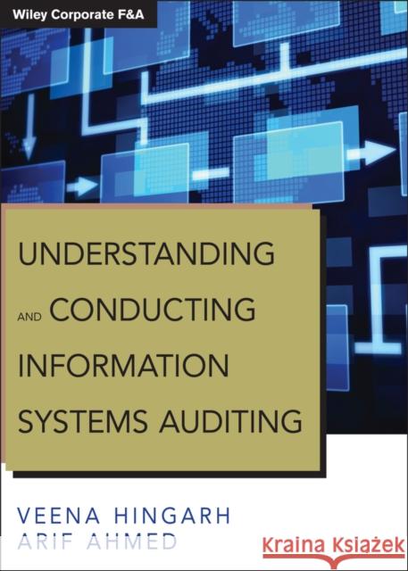 Understanding and Conducting Information Systems Auditing Arif Ahmed 9781118343746