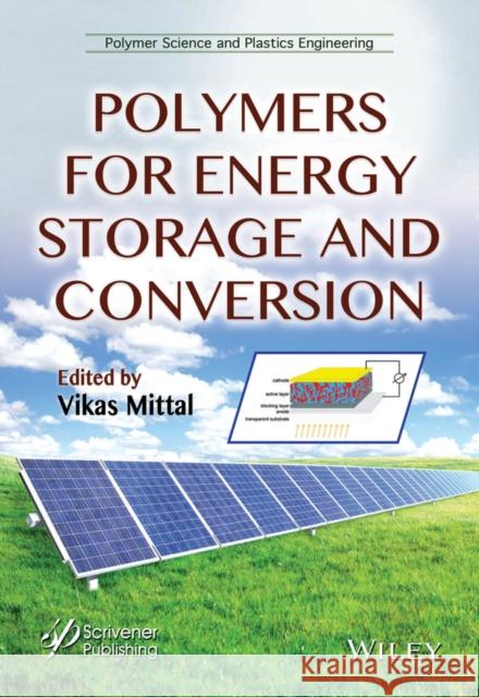 Polymers for Energy Storage and Conversion Mittal, Vikas 9781118344545