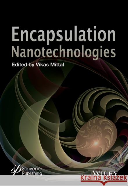 Encapsulation Nanotechnologies Mittal, Vikas 9781118344552