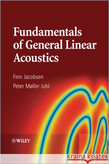 Fundamentals of General Linear Acoustics Jacobsen,  9781118346419 John Wiley & Sons