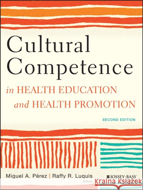 Cultural Competence in Health Pérez, Miguel A. 9781118347492 John Wiley & Sons