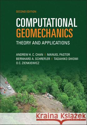 Computational Geomechanics: Theory and Applications Chan, Andrew H. C. 9781118350478
