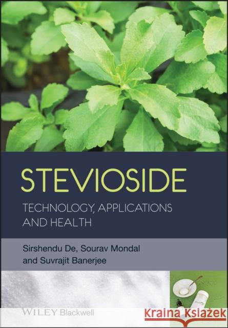 Stevioside: Technology, Applications and Health de, Sirshendu 9781118350669