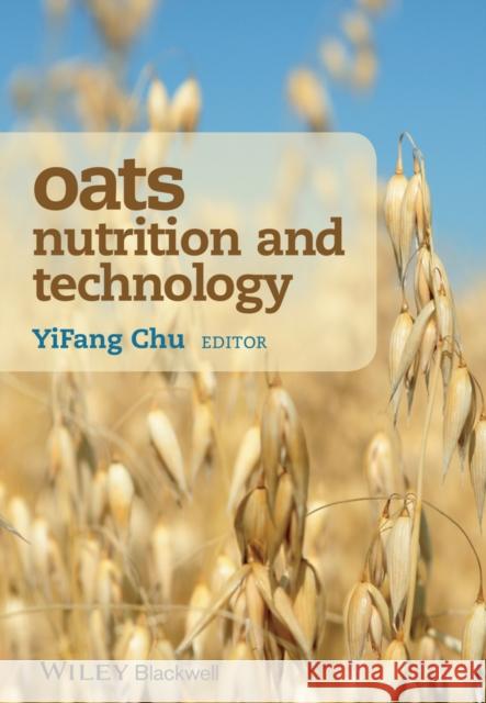 Oats Nutrition and Technology Chu, Chi–Shuen 9781118354117