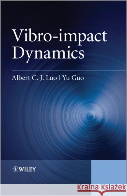 Vibro-Impact Dynamics Luo, Albert C. J. 9781118359457 John Wiley & Sons