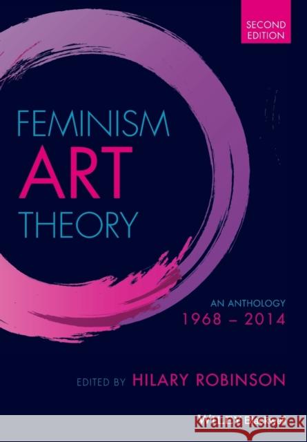 Feminism Art Theory: An Anthology 1968 - 2014 Robinson, Hilary 9781118360590