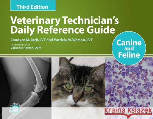 Veterinary Technician's Daily Reference Guide : Canine and Feline Jack, Candyce M.; Watson, Patricia M. 9781118363508 John Wiley & Sons