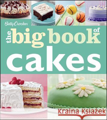 Betty Crocker the Big Book of Cakes Betty Crocker 9781118364031