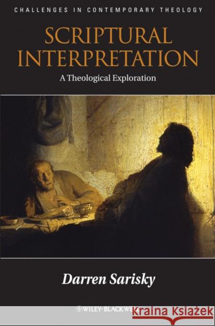 Scriptural Interpretation: A Theological Exploration Sarisky, Darren 9781118367452 John Wiley & Sons