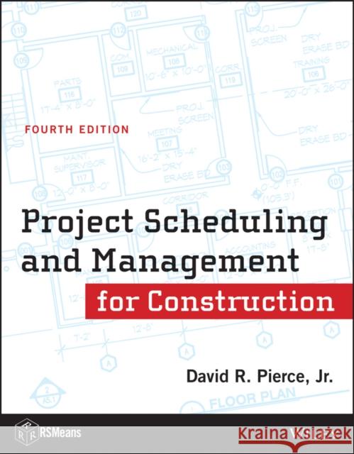 Project Scheduling and Management for Construction Jr., Pierce, David R. 9781118367803