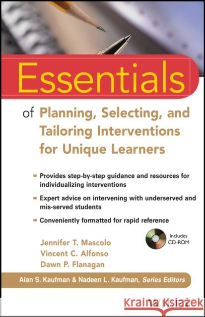 Essentials of Planning, Selecting, and Tailoring Interventions for Unique Learners Dawn P. (t. John's University, Jamaica, New York) Flanagan 9781118368213 John Wiley & Sons