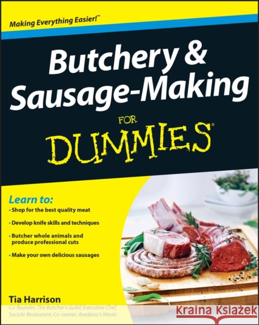 Butchery and Sausage-Making for Dummies Harrison, Tia 9781118374948