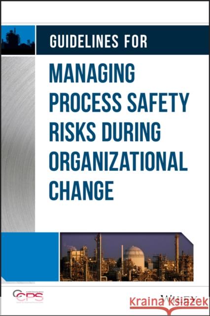 GL Managing Organizational Cha Center for Chemical Process Safety (CCPS 9781118379097 John Wiley & Sons