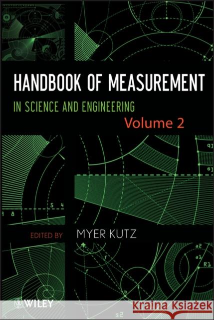 Handbook of Measurement in Science and Engineering, Volume 2 Myer Kutz 9781118384640 John Wiley & Sons