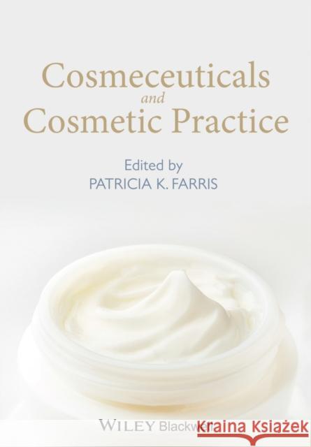 Cosmeceuticals Farris, Patricia K. 9781118384831 John Wiley & Sons