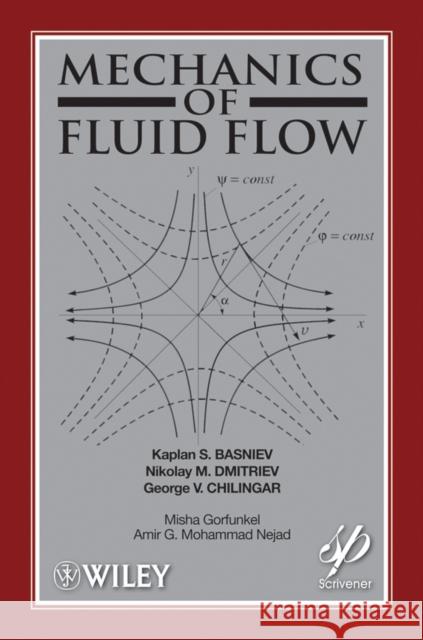 Mechanics of Fluid Flow Institute of Cochanics                   Kaplan Basniev Nikolay Dmitriev 9781118385067 Wiley-Scrivener