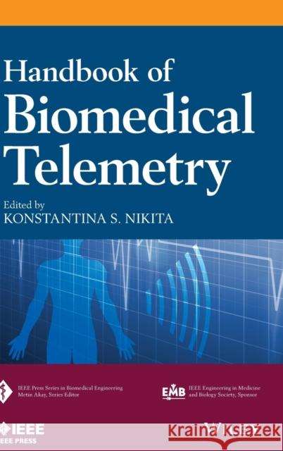 Handbook of Biomedical Telemetry K. S. Nikita 9781118388617 IEEE Computer Society Press