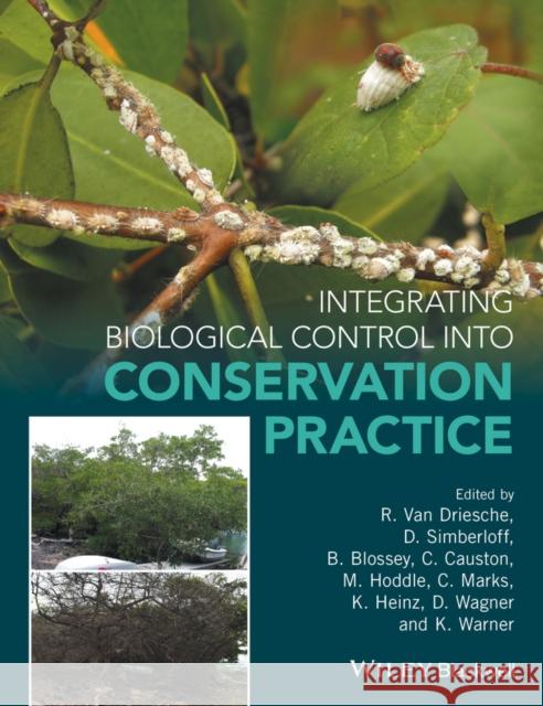 Integrating Biological Control Into Conservation Practice Roy Va Daniel Simberloff Bernd Blossey 9781118392591 Wiley-Blackwell