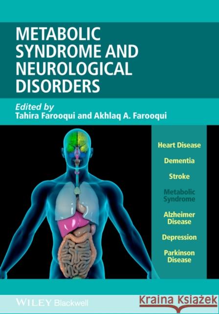 Metabolic Syndrome and Neurological Disorders Akhlaq A. Farooqui Tahira Farooqui 9781118395271 Wiley-Blackwell