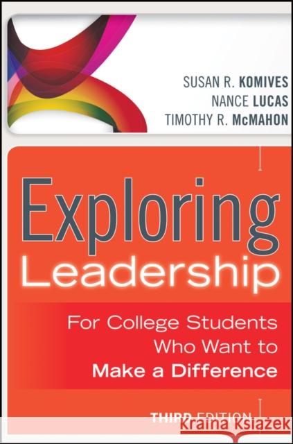 Exploring Leadership with Access Code: For College Students Who Want to Make a Difference Komives, Susan R. 9781118399477