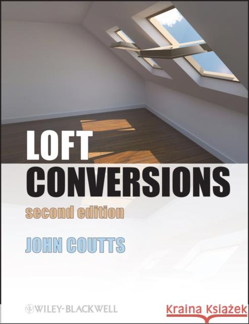 Loft Conversions Coutts, John 9781118400043