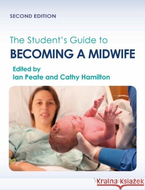 The Student's Guide to Becoming a Midwife  9781118410936 John Wiley & Sons