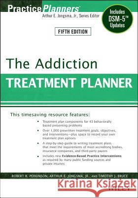 The Addiction Treatment Planner : Includes DSM-5 Updates Perkinson, Robert R. 9781118414750