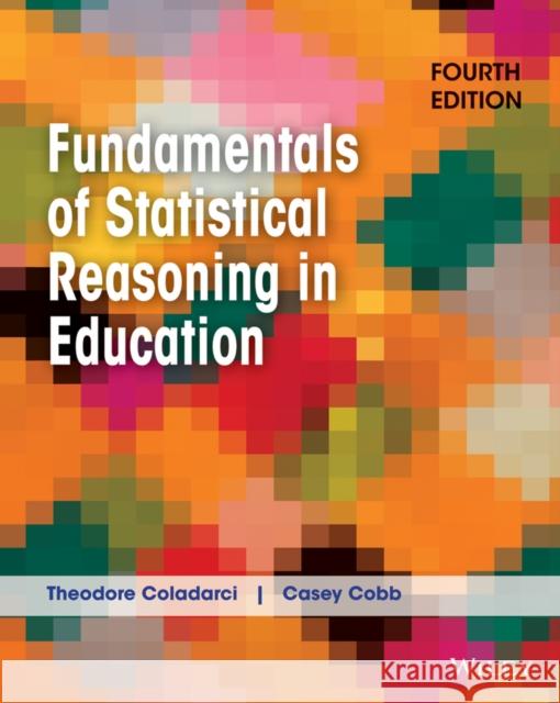Fundamentals of Statistical Reasoning in Education  9781118425213 John Wiley & Sons