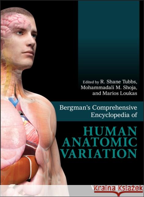 Bergman's Comprehensive Encyclopedia of Human Anatomic Variation  9781118430354 John Wiley & Sons