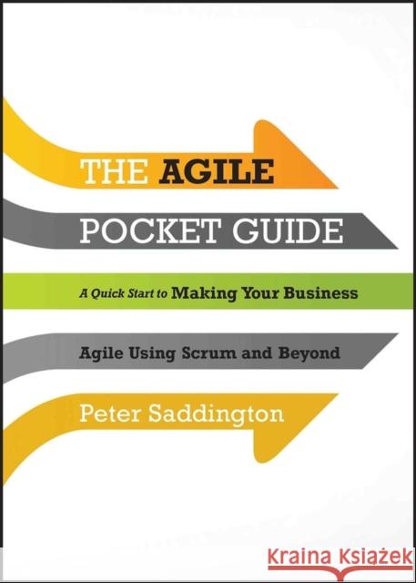 The Agile Pocket Guide Saddington, Peter 9781118438251 0