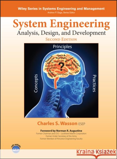 System Engineering Analysis, Design, and Development: Concepts, Principles, and Practices Wasson, Charles S. 9781118442265 John Wiley & Sons